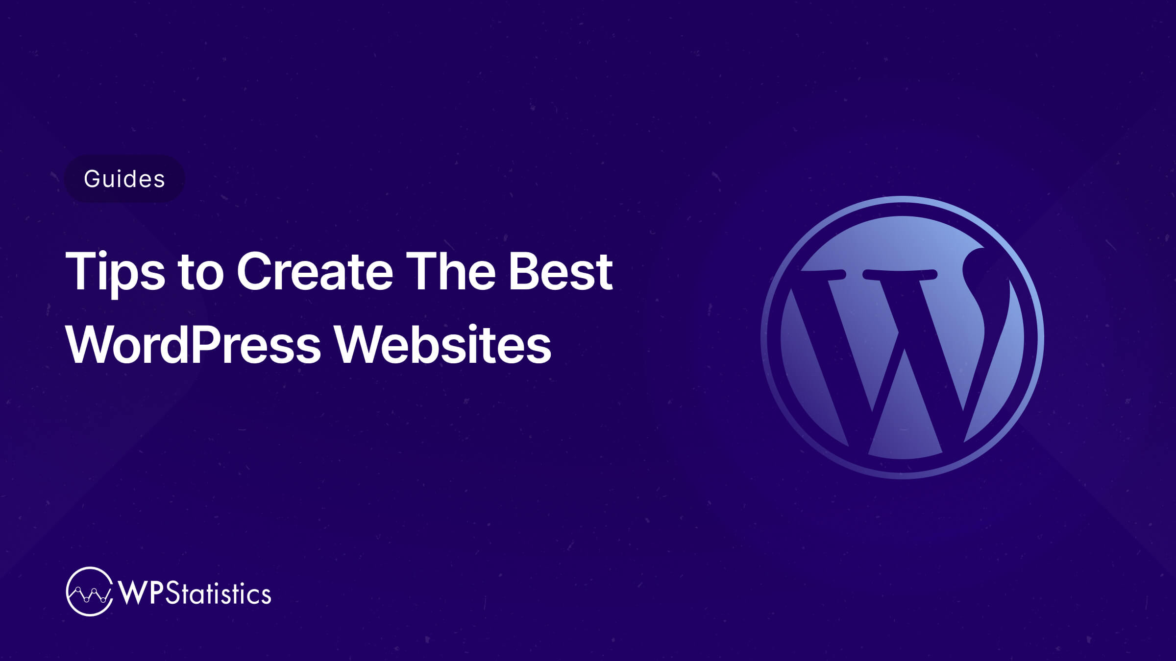 Tips to Create The Best WordPress Websites