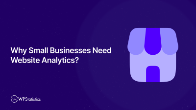 Why Small Businesses Need Website Analytics?