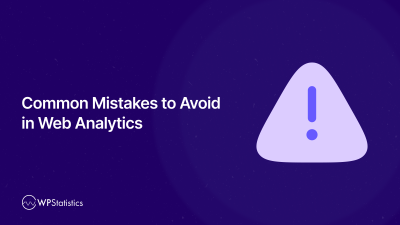 10 Common Mistakes to Avoid in Web Analytics