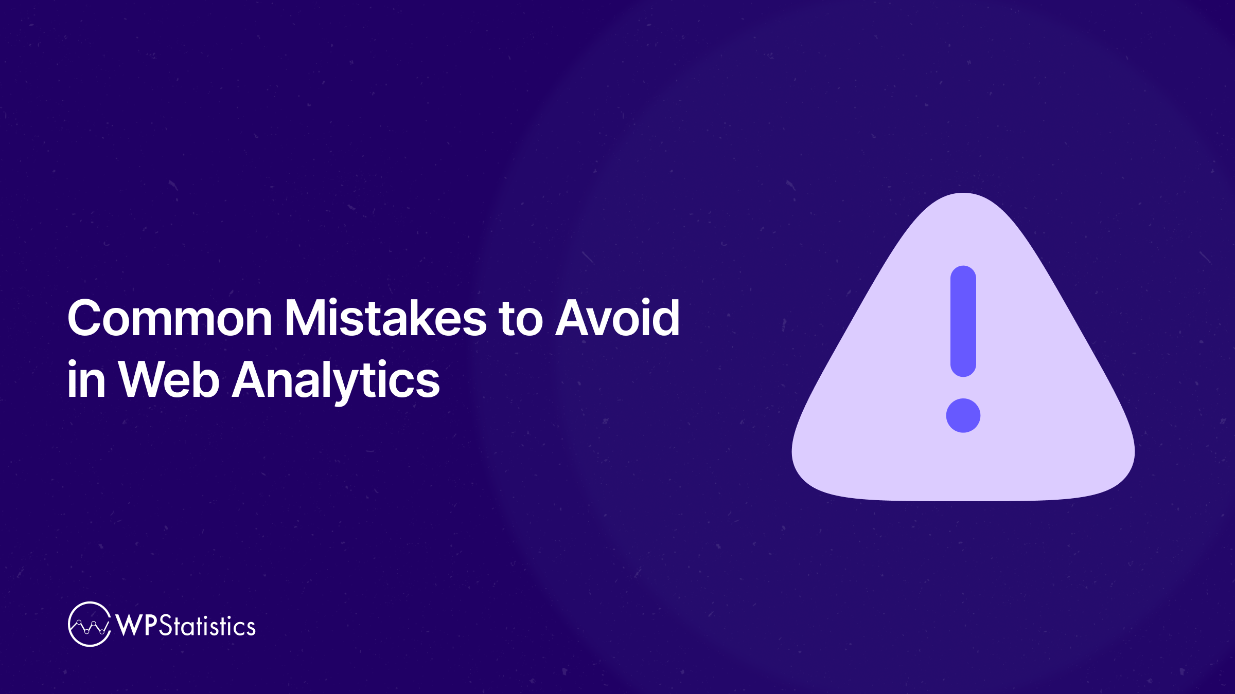 Common Mistakes to Avoid in Web Analytics