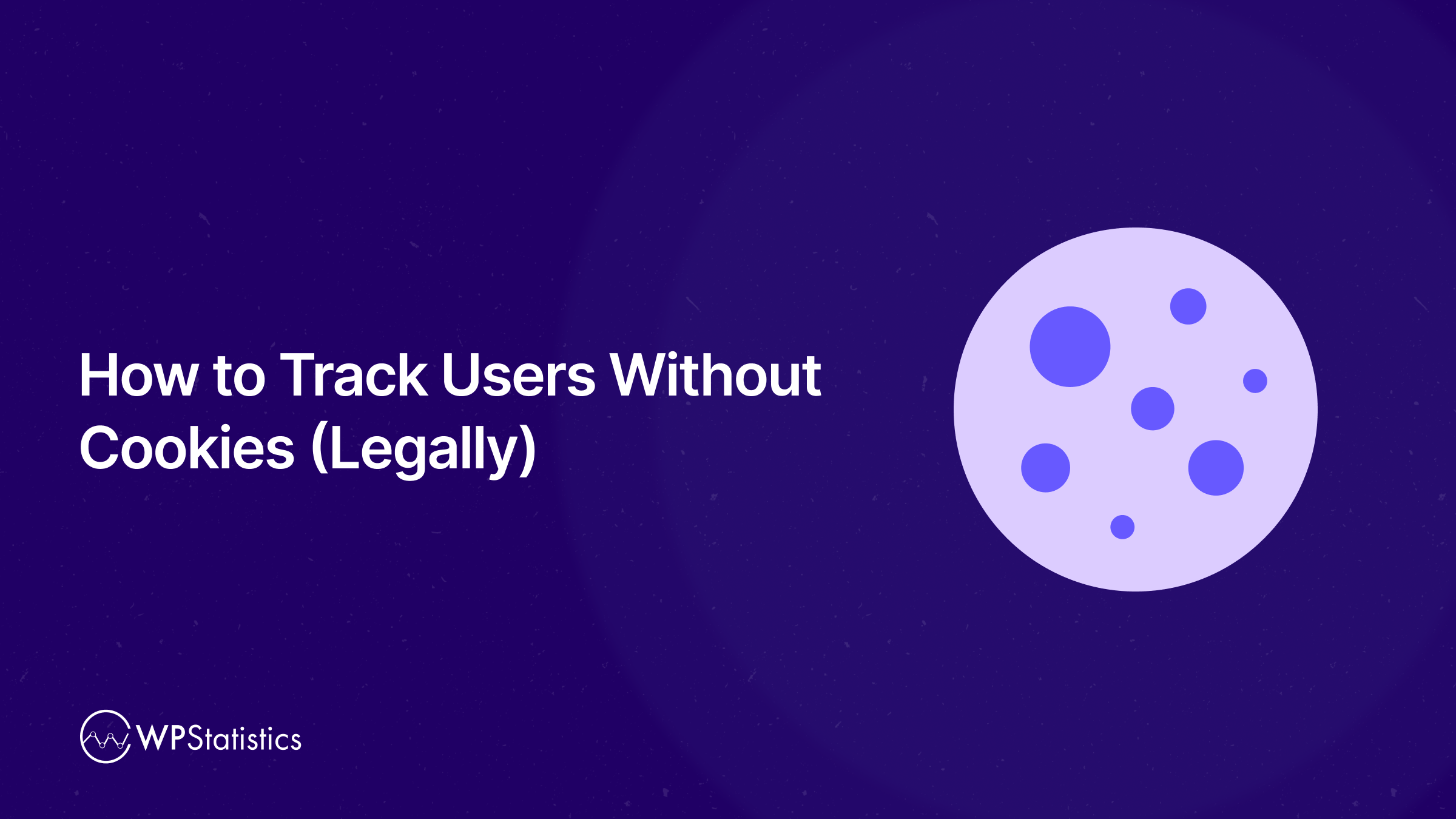 How to Track Users Without Cookies (Legally)