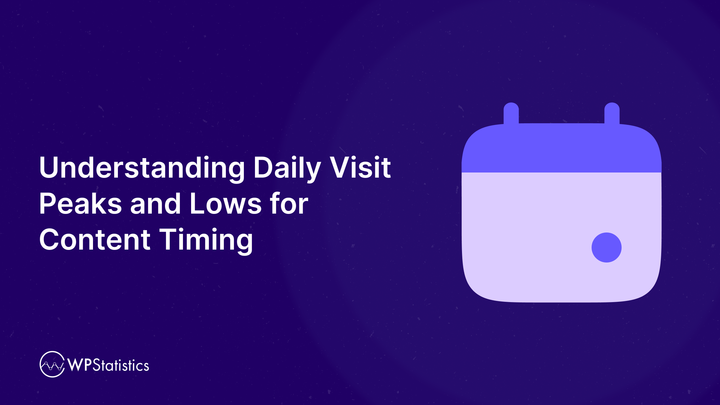 Understanding Daily Visit Peaks and Lows for Content Timing