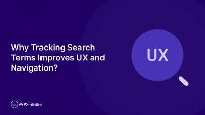 Why Tracking Search Terms Improves UX and Navigation?