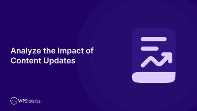 How to Analyze the Impact of Content Updates in WordPress Analytics in 2026