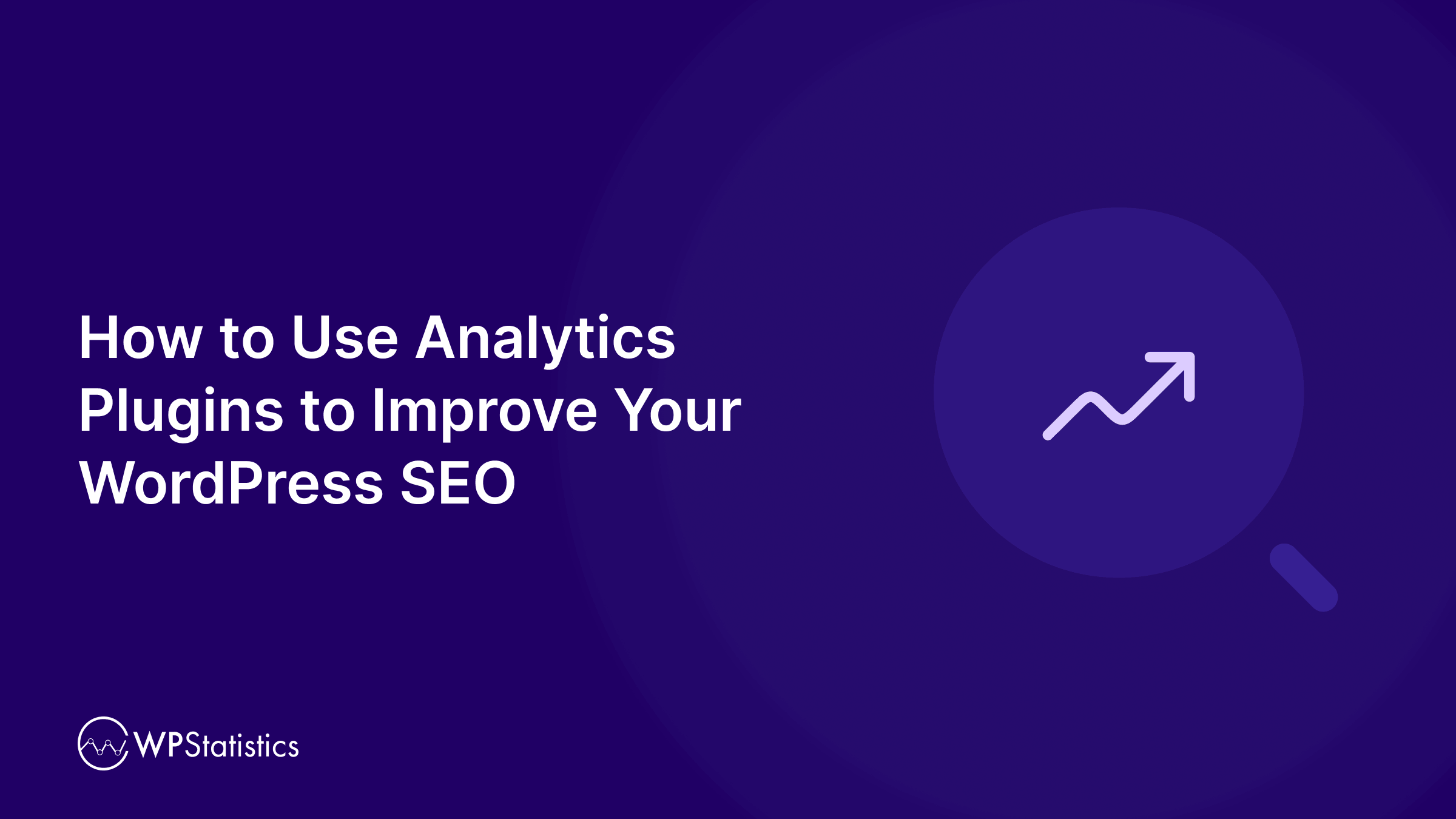 How to Use Analytics Plugins to Improve Your WordPress SEO (1)