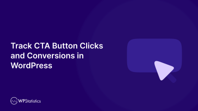 How to Track CTA Button Clicks and Conversions in WordPress