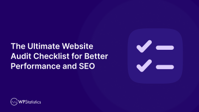 Website Audit Checklist for Better Performance and SEO