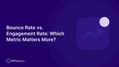 Bounce Rate vs. Engagement Rate: Which Metric Matters More?