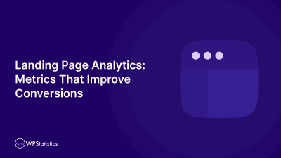 Landing Page Analytics: Metrics That Improve Conversions